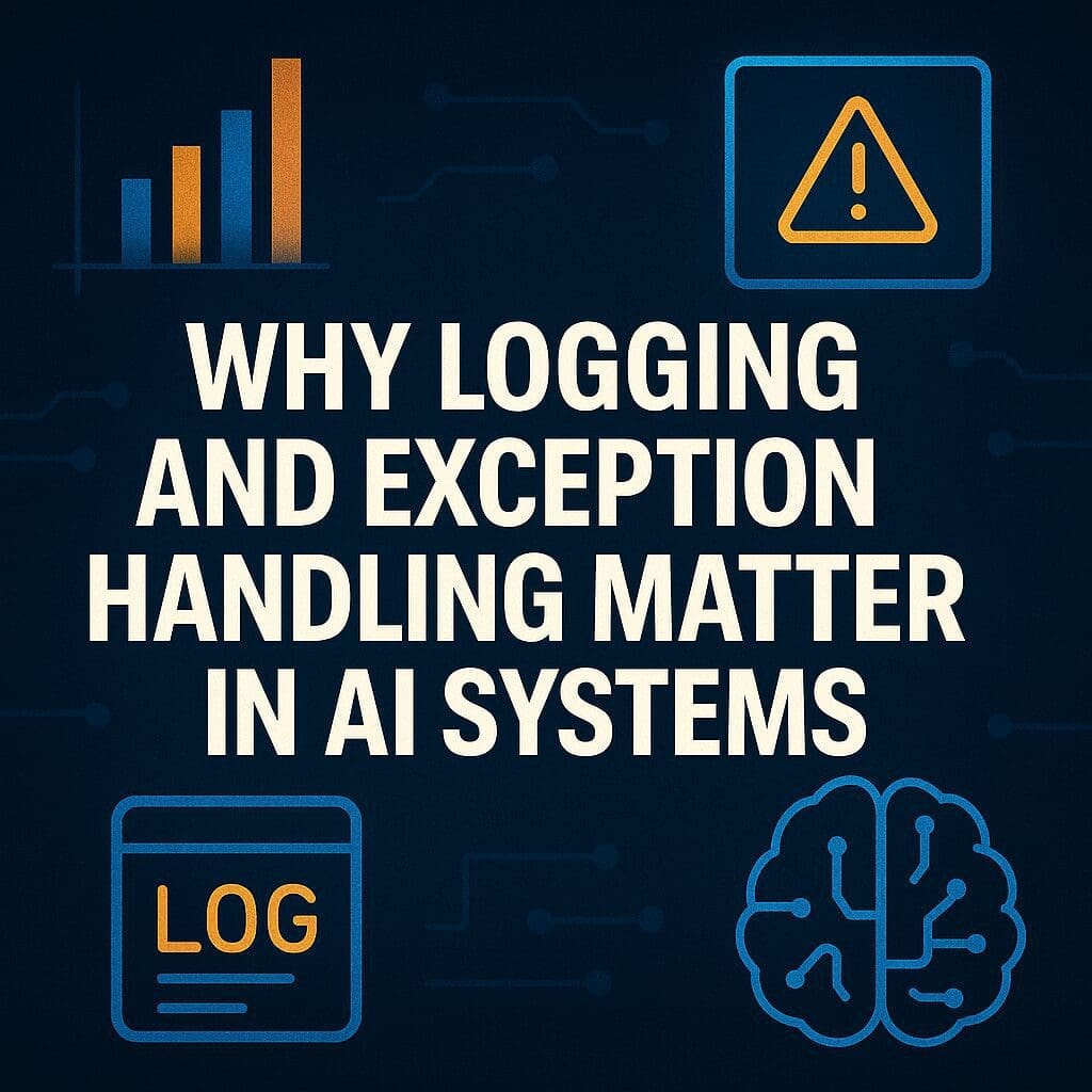 ChatGPT Image Apr 9 2025 084939 PM AI n Dot Net A square digital graphic with the title “Why Logging and Exception Handling Matter in AI Systems” in bold white text. The background features AI-themed icons like a glowing monitor, a log file, and a stylized brain, presented in a clean, modern layout with blue and orange tones.